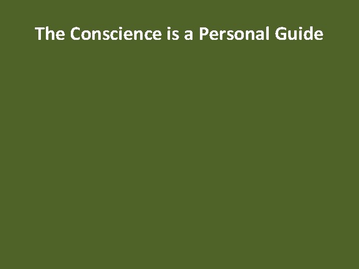 The Conscience is a Personal Guide 