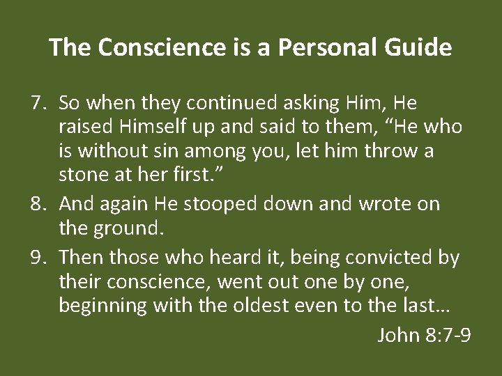 The Conscience is a Personal Guide 7. So when they continued asking Him, He