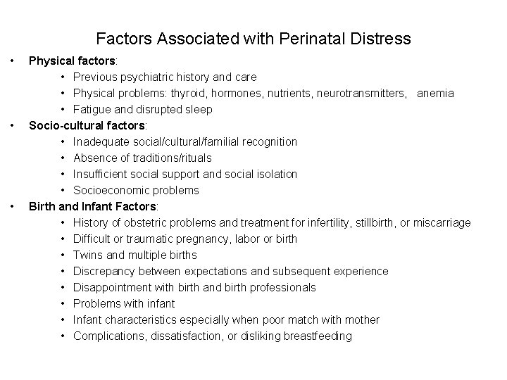 Factors Associated with Perinatal Distress • • • Physical factors: • Previous psychiatric history