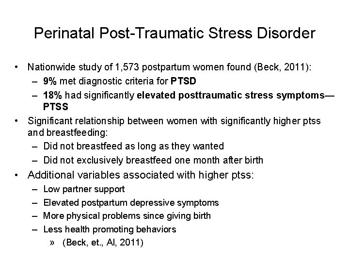 Perinatal Post-Traumatic Stress Disorder • Nationwide study of 1, 573 postpartum women found (Beck,