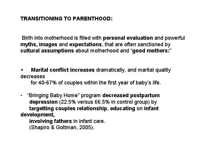 TRANSITIONING TO PARENTHOOD: Birth into motherhood is filled with personal evaluation and powerful myths,