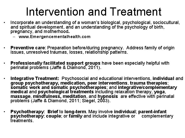 Intervention and Treatment • Incorporate an understanding of a woman’s biological, psychological, sociocultural, and