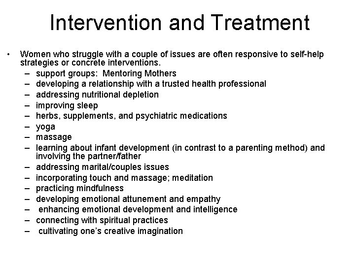 Intervention and Treatment • Women who struggle with a couple of issues are often