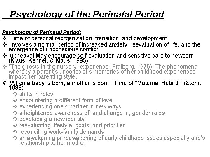 Psychology of the Perinatal Period Psychology of Perinatal Period: v Time of personal reorganization,