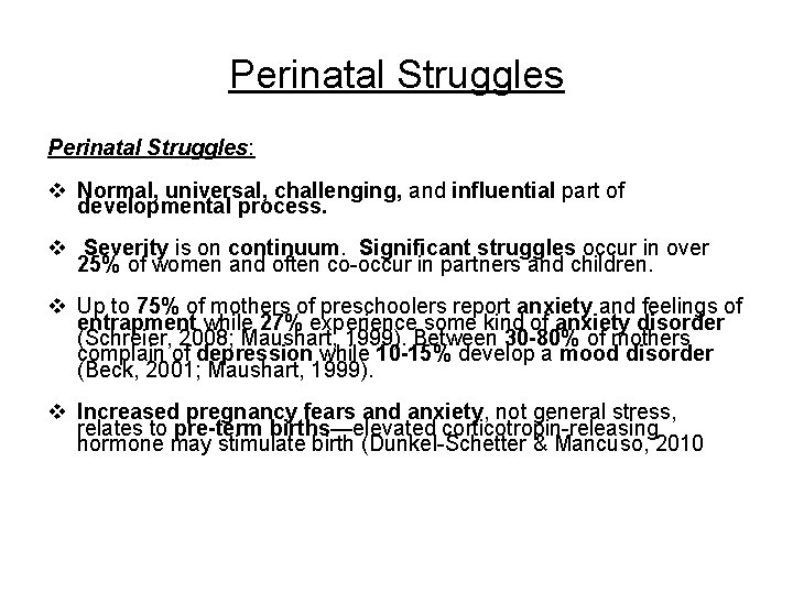 Perinatal Struggles: v Normal, universal, challenging, and influential part of developmental process. v Severity