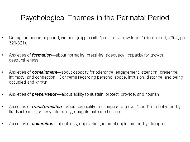 Psychological Themes in the Perinatal Period • During the perinatal period, women grapple with
