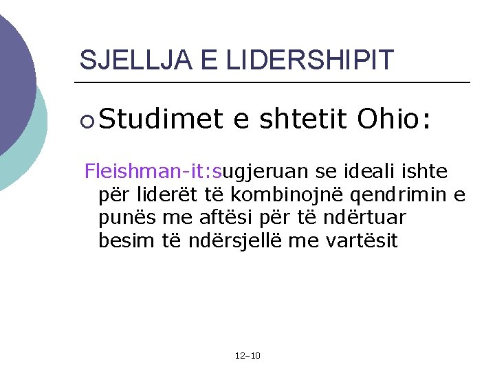 SJELLJA E LIDERSHIPIT ¡ Studimet e shtetit Ohio: Fleishman-it: sugjeruan se ideali ishte për