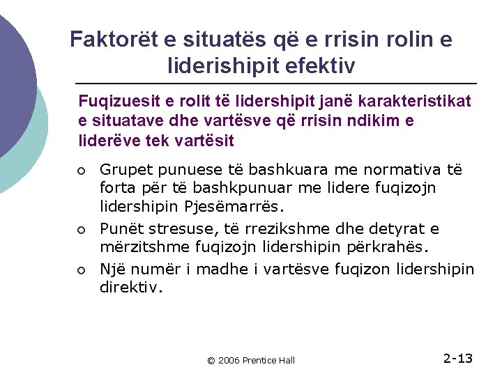 Faktorët e situatës që e rrisin rolin e liderishipit efektiv Fuqizuesit e rolit të