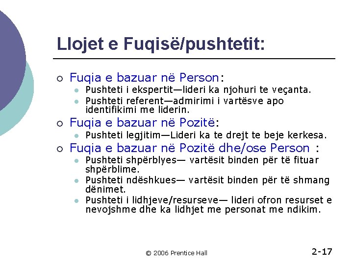 Llojet e Fuqisë/pushtetit: ¡ Fuqia e bazuar në Person: l l ¡ Fuqia e