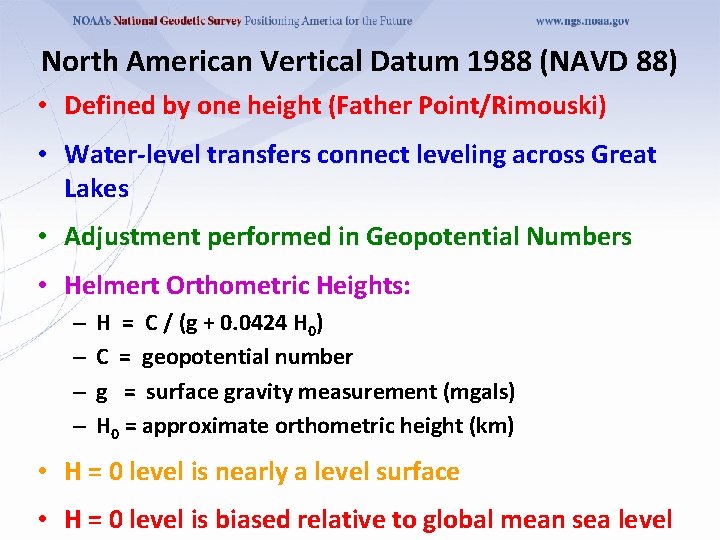 North American Vertical Datum 1988 (NAVD 88) • Defined by one height (Father Point/Rimouski)