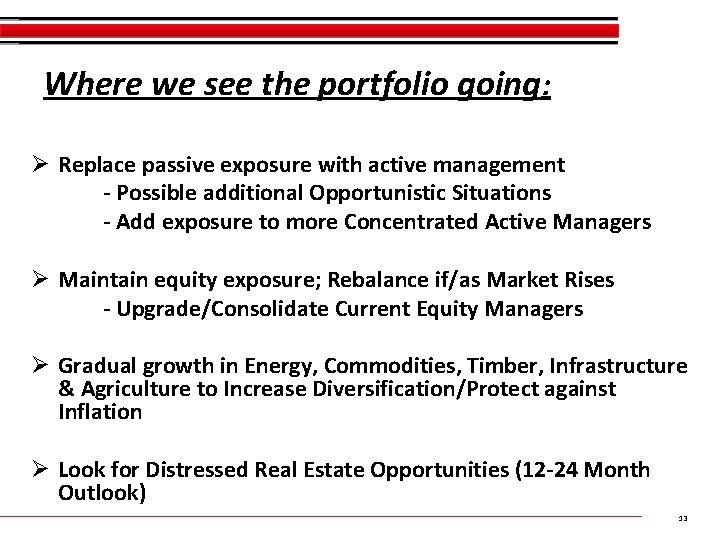 Where we see the portfolio going: Ø Replace passive exposure with active management - Where we see the portfolio going: Ø Replace passive exposure with active management -