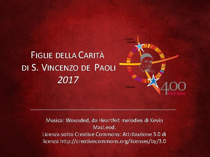 FIGLIE DELLA CARITÀ DI S. VINCENZO DE PAOLI 2017 Musica: Wounded, da Heartfelt melodies
