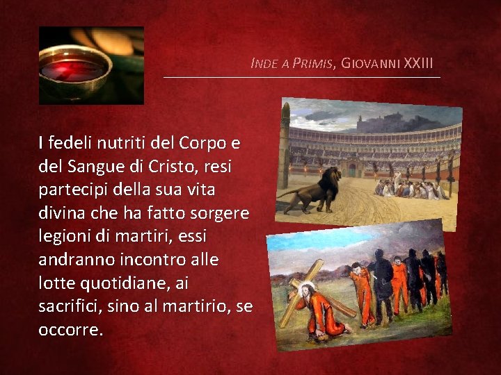 INDE A PRIMIS, GIOVANNI XXIII I fedeli nutriti del Corpo e del Sangue di