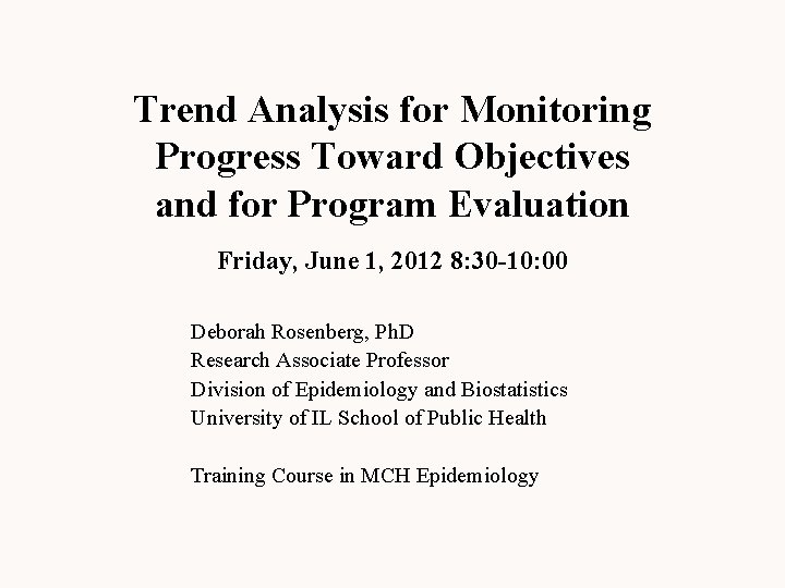 Trend Analysis for Monitoring Progress Toward Objectives and for Program Evaluation Friday, June 1,