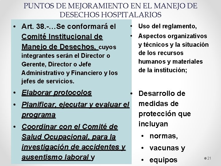 PUNTOS DE MEJORAMIENTO EN EL MANEJO DE DESECHOS HOSPITALARIOS • Art. 38. -…Se conformará