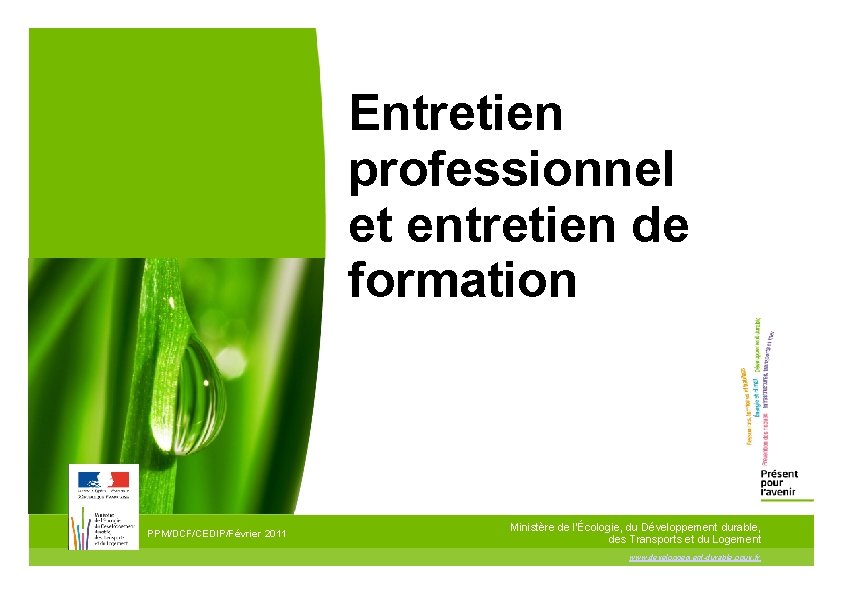 Entretien professionnel et entretien de formation PPM/DCF/CEDIP/Février 2011 Ministère de l'Écologie, du Développement durable,