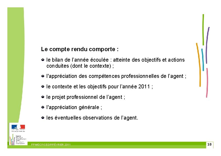 Le compte rendu comporte : le bilan de l’année écoulée : atteinte des objectifs