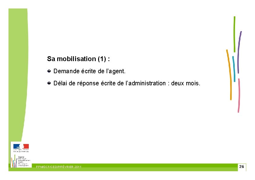 Sa mobilisation (1) : Demande écrite de l’agent. Délai de réponse écrite de l’administration