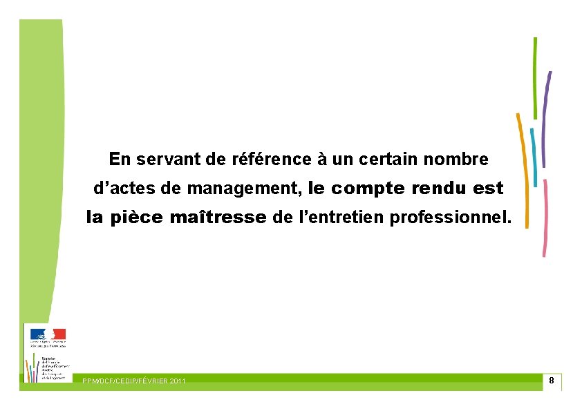 En servant de référence à un certain nombre d’actes de management, le compte rendu