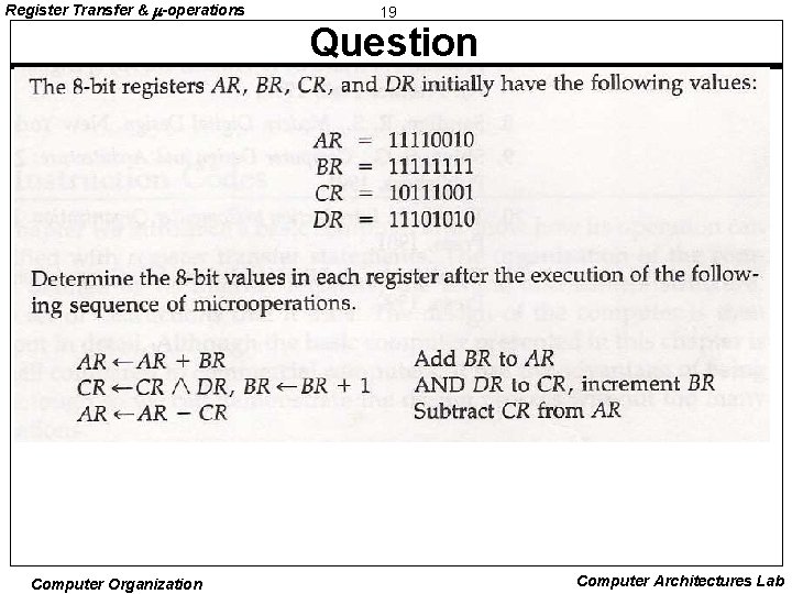 Register Transfer & -operations 19 Question Computer Organization Computer Architectures Lab Register Transfer & -operations 19 Question Computer Organization Computer Architectures Lab