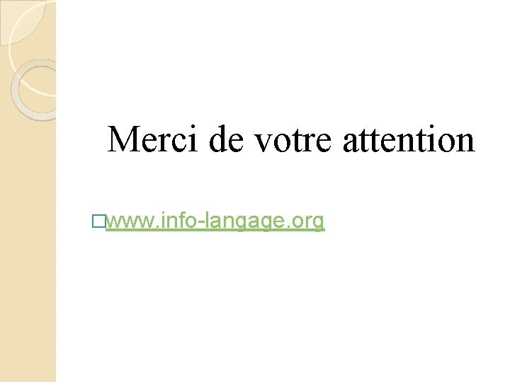 Merci de votre attention �www. info-langage. org 