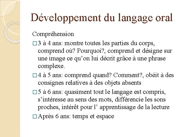 Développement du langage oral Compréhension � 3 à 4 ans: montre toutes les parties