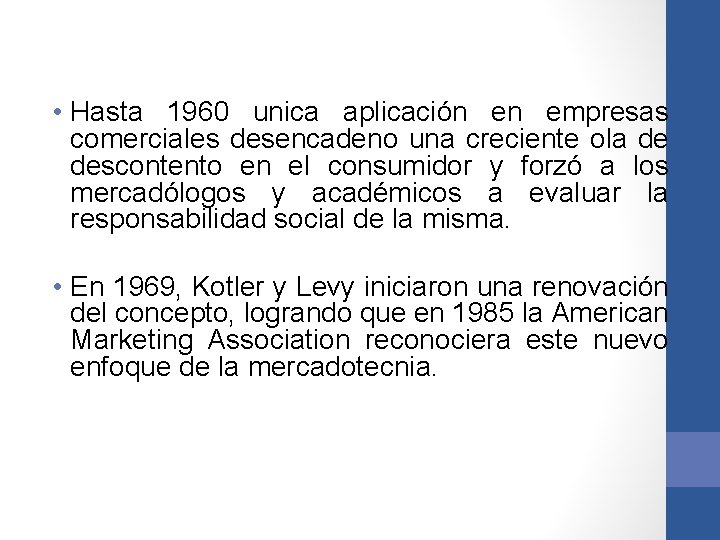  • Hasta 1960 unica aplicación en empresas comerciales desencadeno una creciente ola de