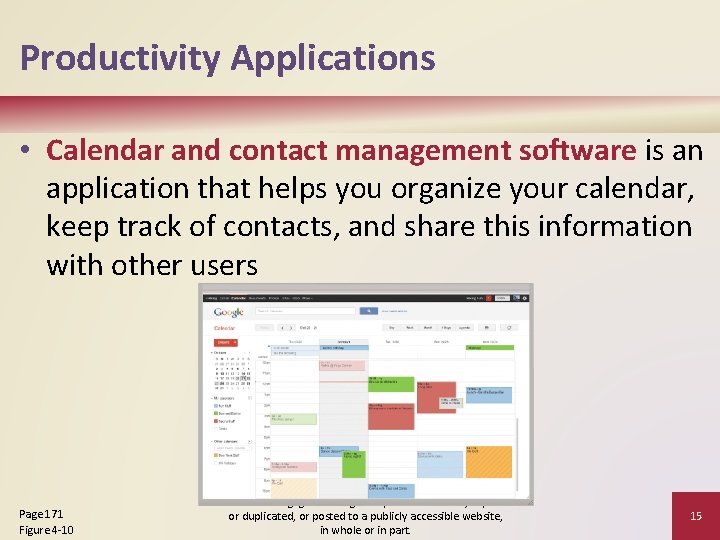 Productivity Applications • Calendar and contact management software is an application that helps you