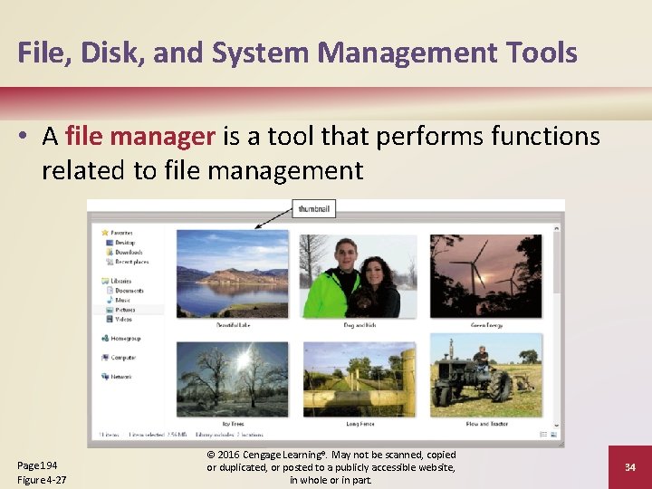 File, Disk, and System Management Tools • A file manager is a tool that
