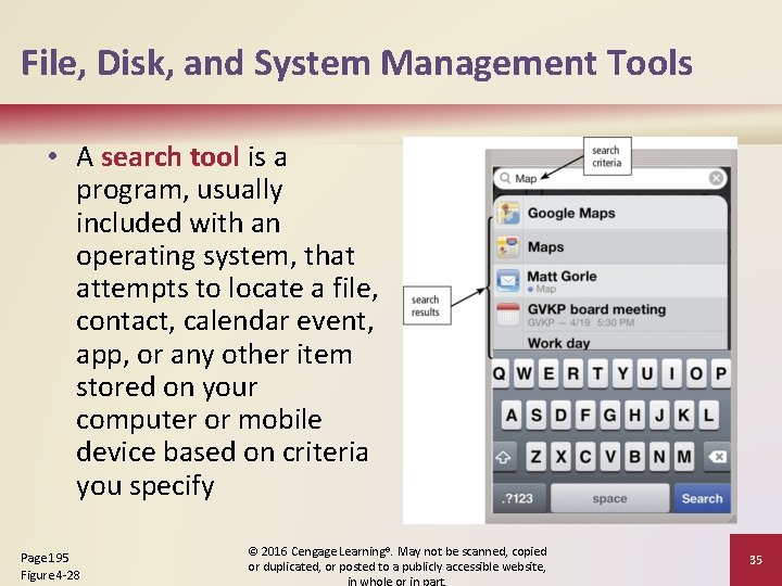 File, Disk, and System Management Tools • A search tool is a program, usually