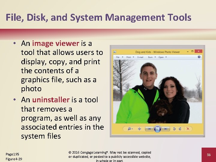 File, Disk, and System Management Tools • An image viewer is a tool that