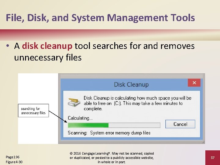 File, Disk, and System Management Tools • A disk cleanup tool searches for and