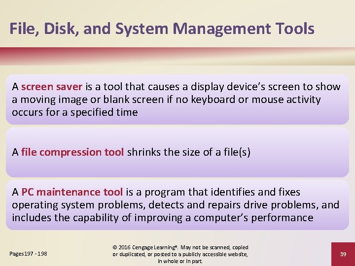 File, Disk, and System Management Tools A screen saver is a tool that causes