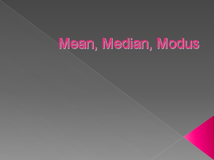 Mean, Median, Modus 