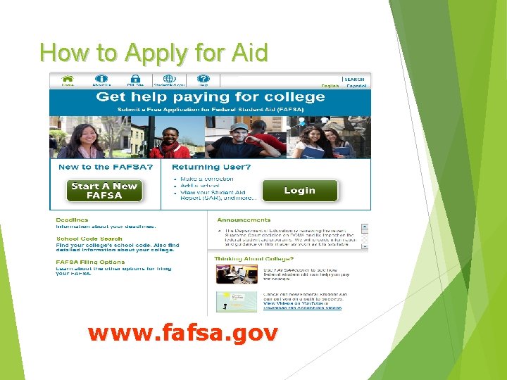 How to Apply for Aid www. fafsa. gov 