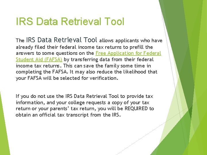 IRS Data Retrieval Tool The IRS Data Retrieval Tool allows applicants who have already