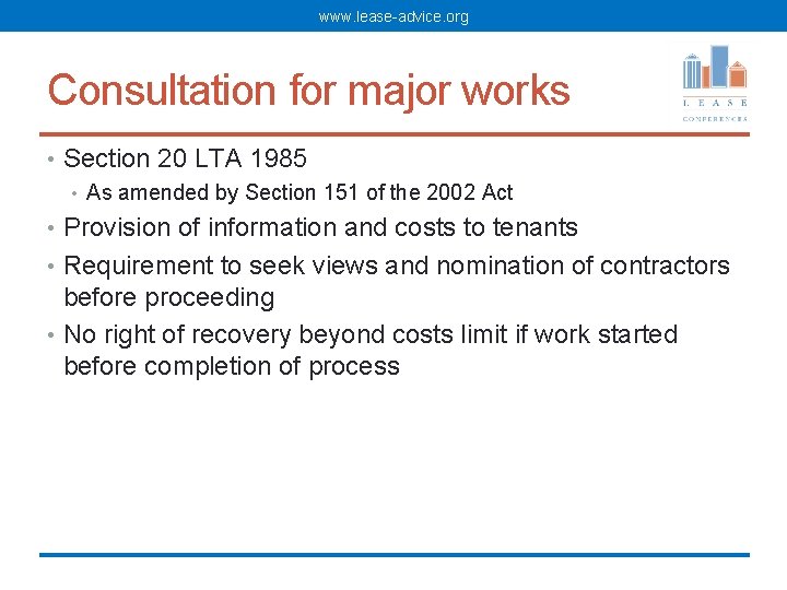 www. lease-advice. org Consultation for major works • Section 20 LTA 1985 • As