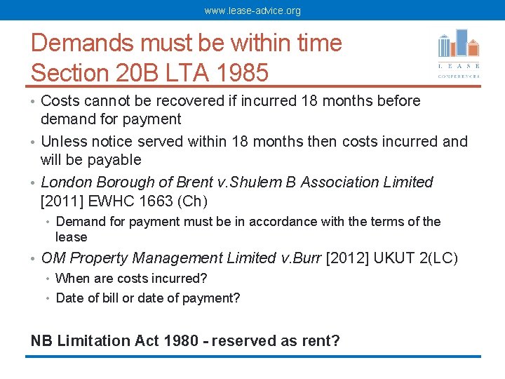 www. lease-advice. org Demands must be within time Section 20 B LTA 1985 •