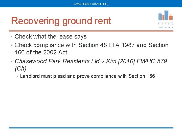 www. lease-advice. org Recovering ground rent • Check what the lease says • Check