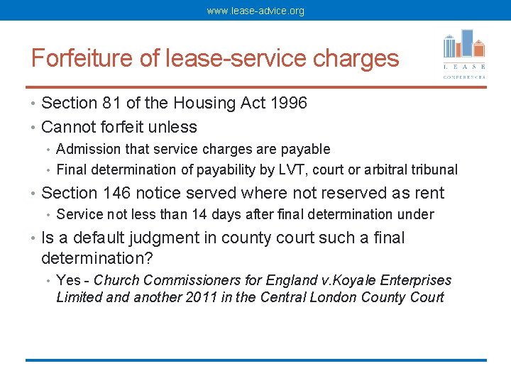 www. lease-advice. org Forfeiture of lease-service charges • Section 81 of the Housing Act