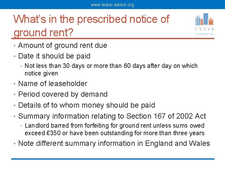 www. lease-advice. org What’s in the prescribed notice of ground rent? • Amount of