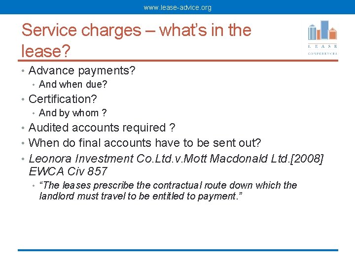 www. lease-advice. org Service charges – what’s in the lease? • Advance payments? •