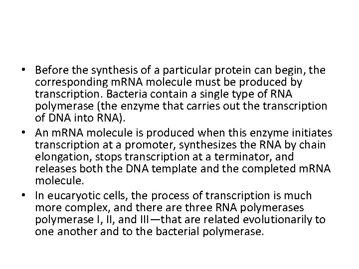  • Before the synthesis of a particular protein can begin, the corresponding m.