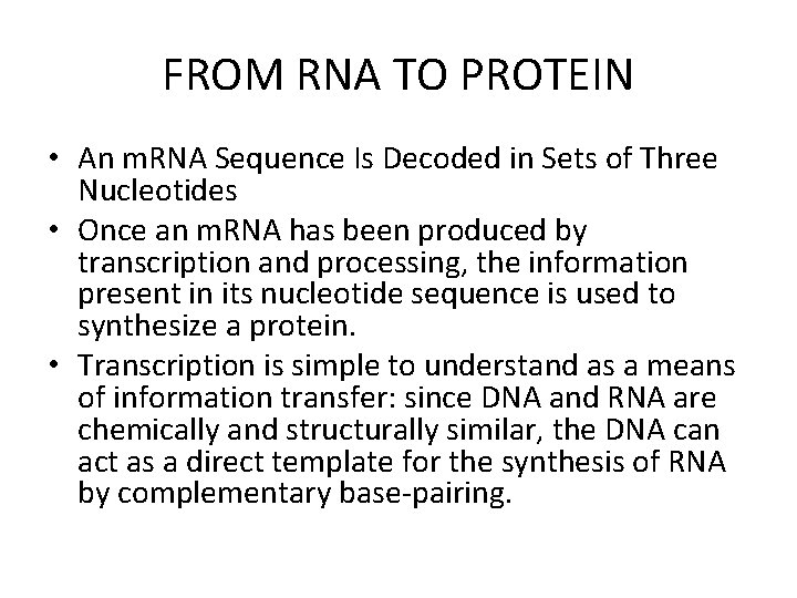 FROM RNA TO PROTEIN • An m. RNA Sequence Is Decoded in Sets of