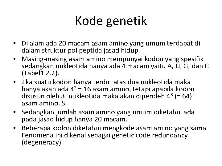 Kode genetik • Di alam ada 20 macam asam amino yang umum terdapat di