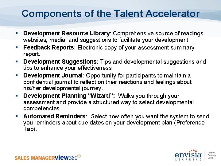 Components of the Talent Accelerator § Development Resource Library: Comprehensive source of readings, websites,