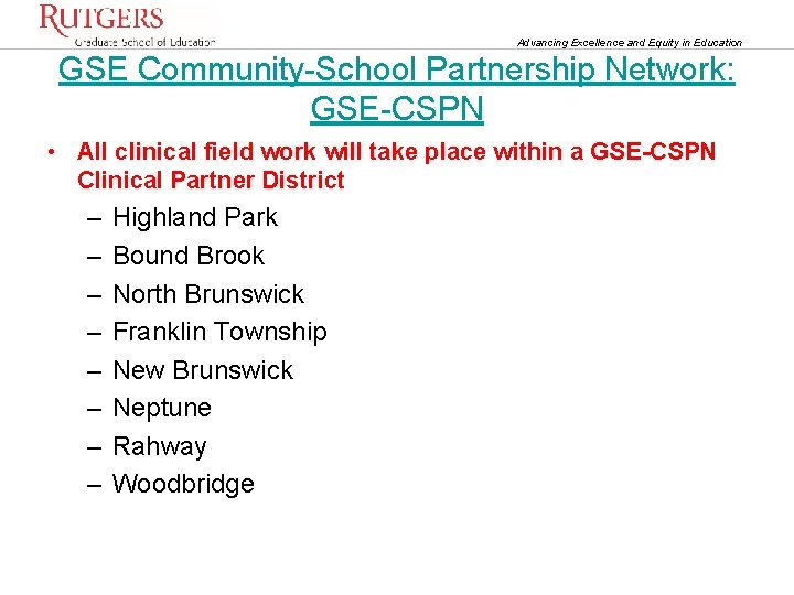 Advancing Excellence and Equity in Education GSE Community-School Partnership Network: GSE-CSPN • All clinical