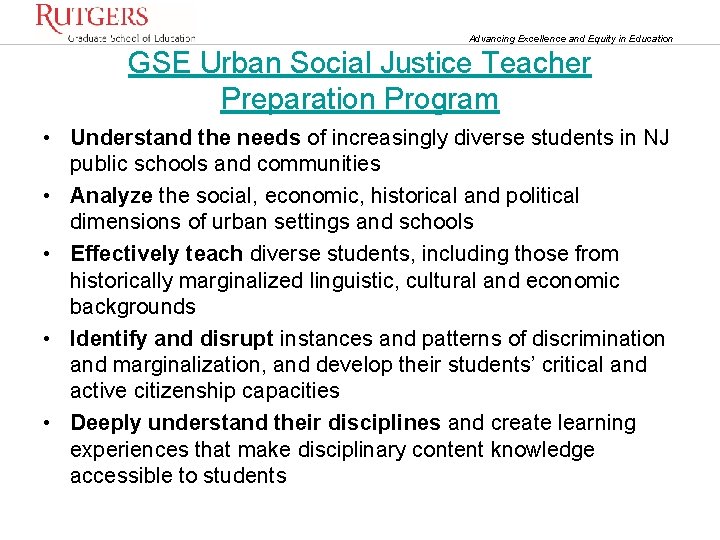 Advancing Excellence and Equity in Education GSE Urban Social Justice Teacher Preparation Program •