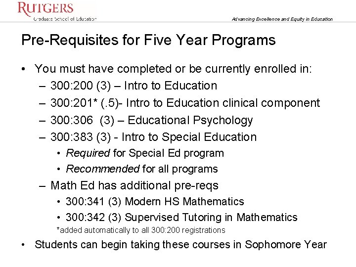 Advancing Excellence and Equity in Education Pre-Requisites for Five Year Programs • You must