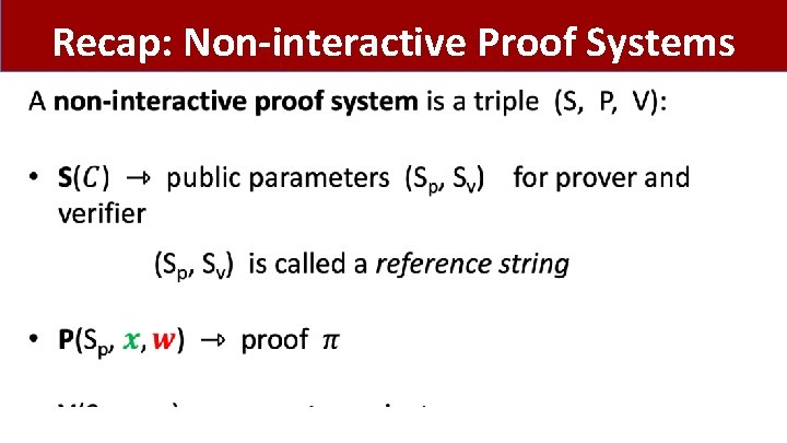 Recap: Non-interactive Proof Systems • 